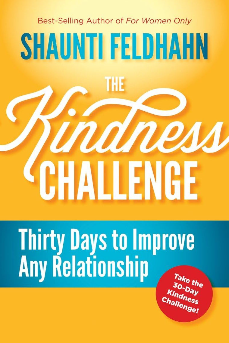 The Kindness Challenge: Thirty Days to Improve Any Relationship