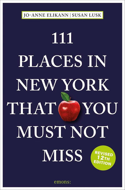 111 Places in New York That You Must Not Miss (111 Places in .... That You Must Not Miss)