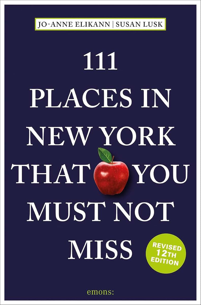 111 Places in New York That You Must Not Miss (111 Places in .... That You Must Not Miss)