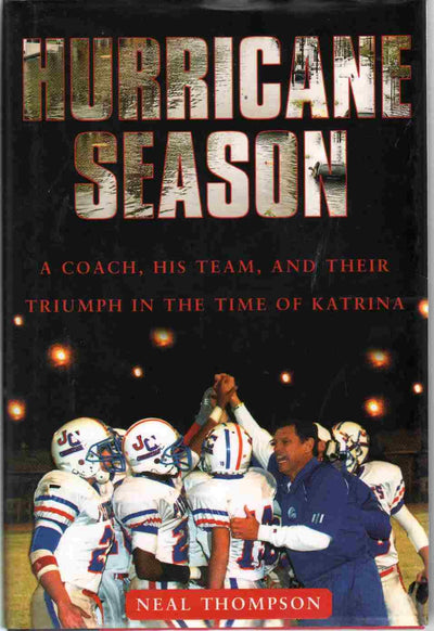 Hurricane Season: A Coach, His Team, and Their Triumph in the Time of Katrina