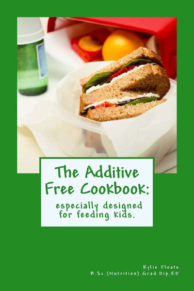 The Additive Free Cookbook: especially designed for feeding kids.