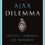 The Ajax Dilemma: Justice, Fairness, and Rewards
