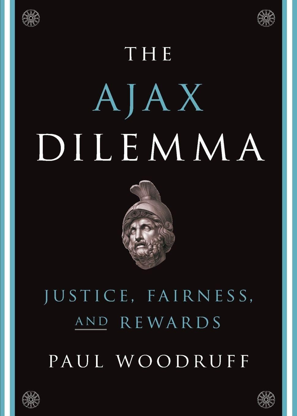 The Ajax Dilemma: Justice, Fairness, and Rewards