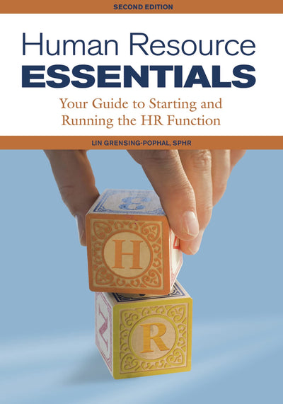 Human Resource Essentials: Your Guide to Starting and Running the HR Function