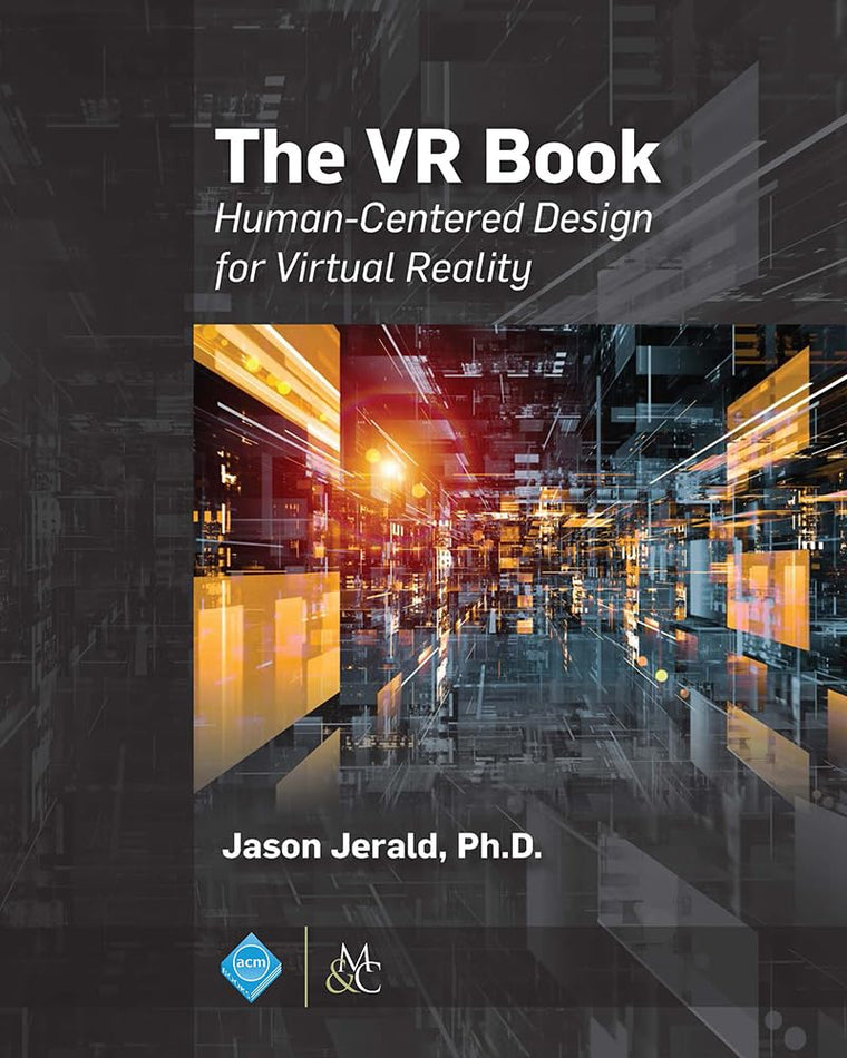 The VR Book: Human-Centered Design for Virtual Reality (ACM)