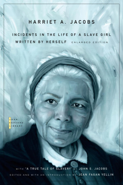 Incidents in the Life of a Slave Girl: Written by Herself, with A True Tale of Slavery by John S. Jacobs (The John Harvard Library)