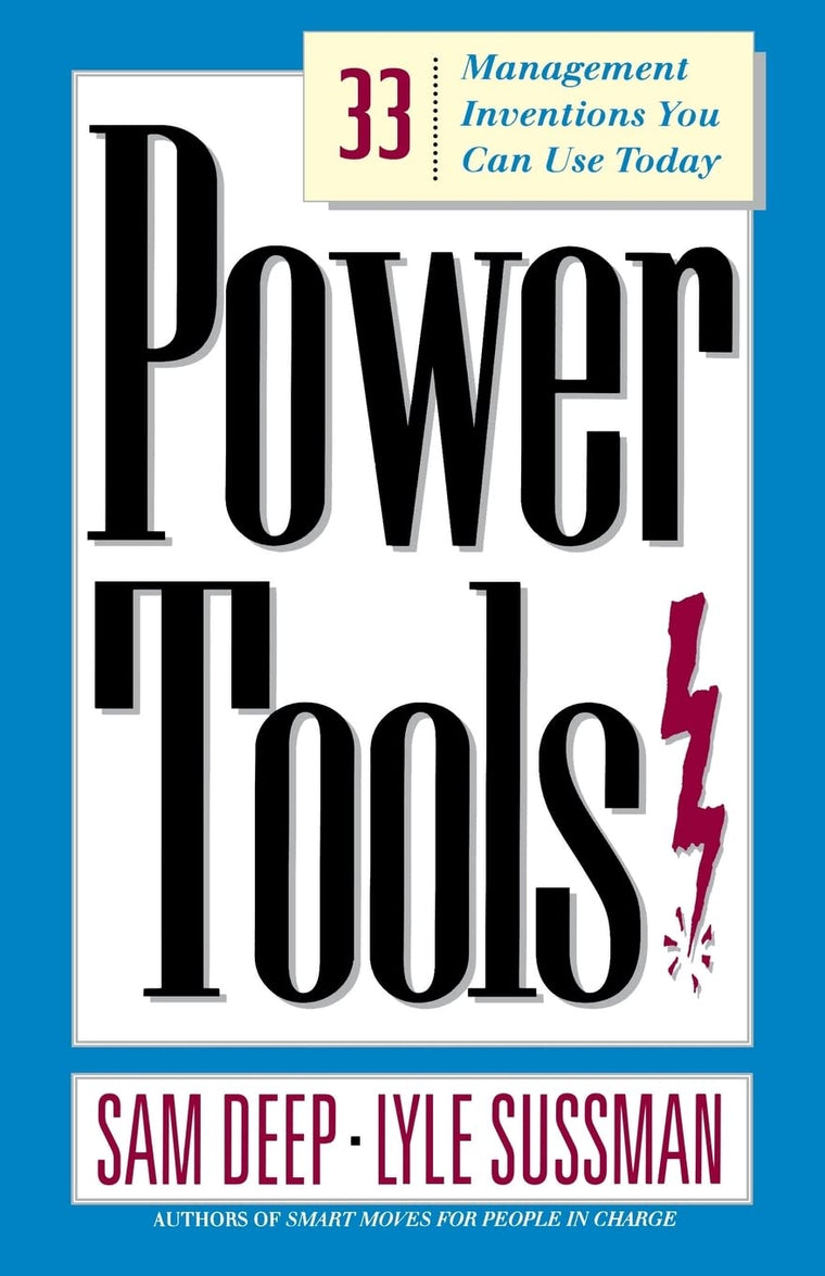 Power Tools: 33 Management Inventions You Can Use Today