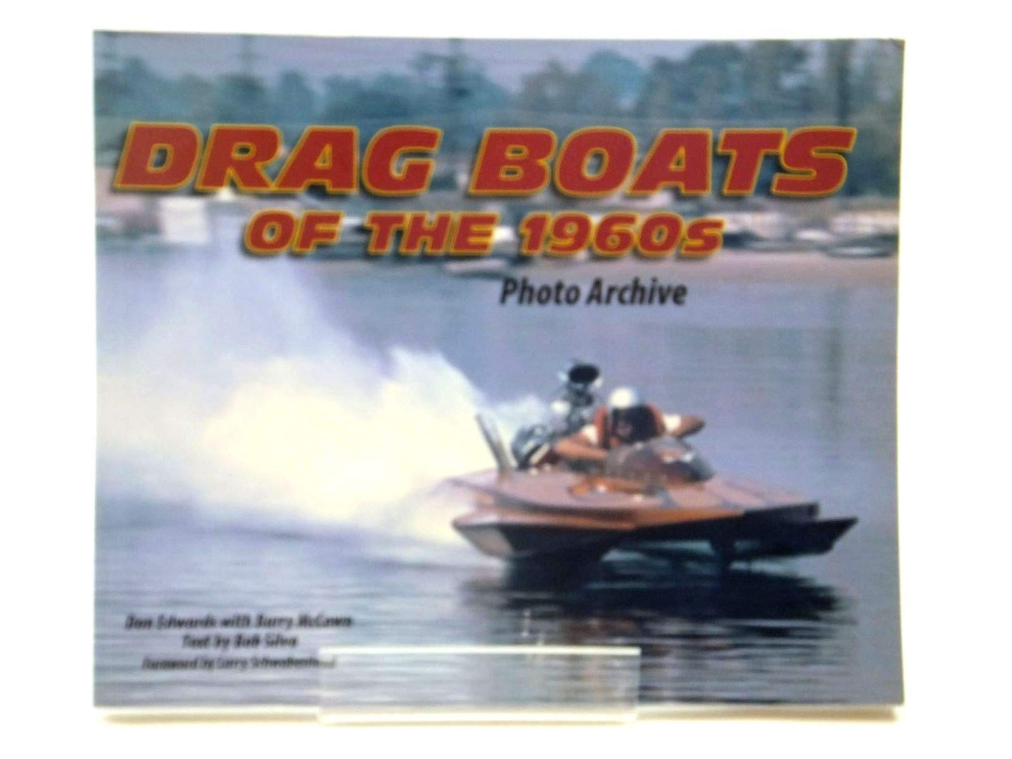 Drag Boats of the 1960s Photo Archive by Edwards, Don
