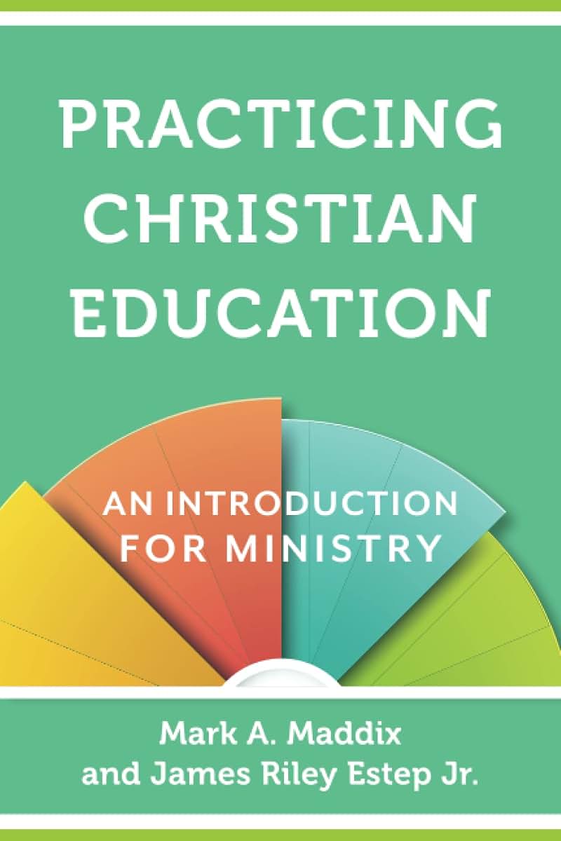 Practicing Christian Education: An Introduction for Ministry