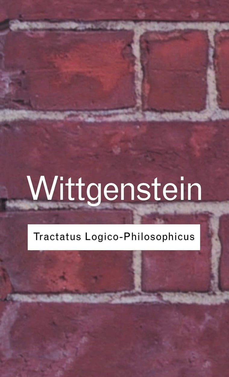 Tractatus Logico-Philosophicus: Tractatus Logico-Philosophicus (Routledge Classics)