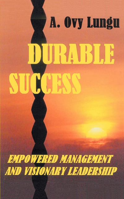 DURABLE SUCCESS: EMPOWERED MANAGEMENT AND VISIONARY LEADERSHIP