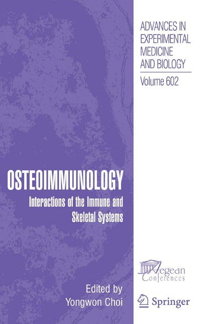 Osteoimmunology (Advances in Experimental Medicine and Biology, 602)