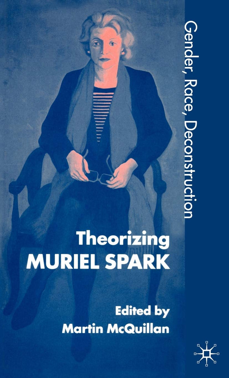 Theorising Muriel Spark: Gender, Race, Deconstruction
