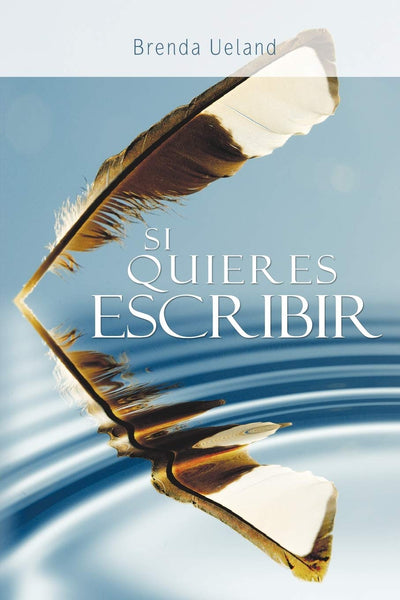 Si Quieres Escribir / If You Want to Write (Spanish Edition)