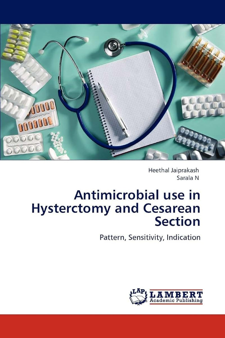 Antimicrobial use in Hysterctomy and Cesarean Section: Pattern, Sensitivity, Indication