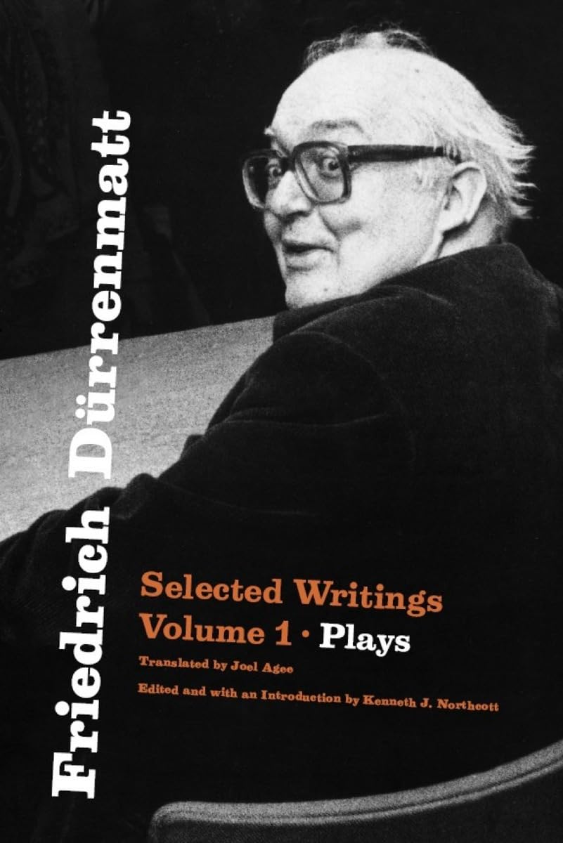 Friedrich Drrenmatt: Selected Writings, Volume 1, Plays (Volume 1)