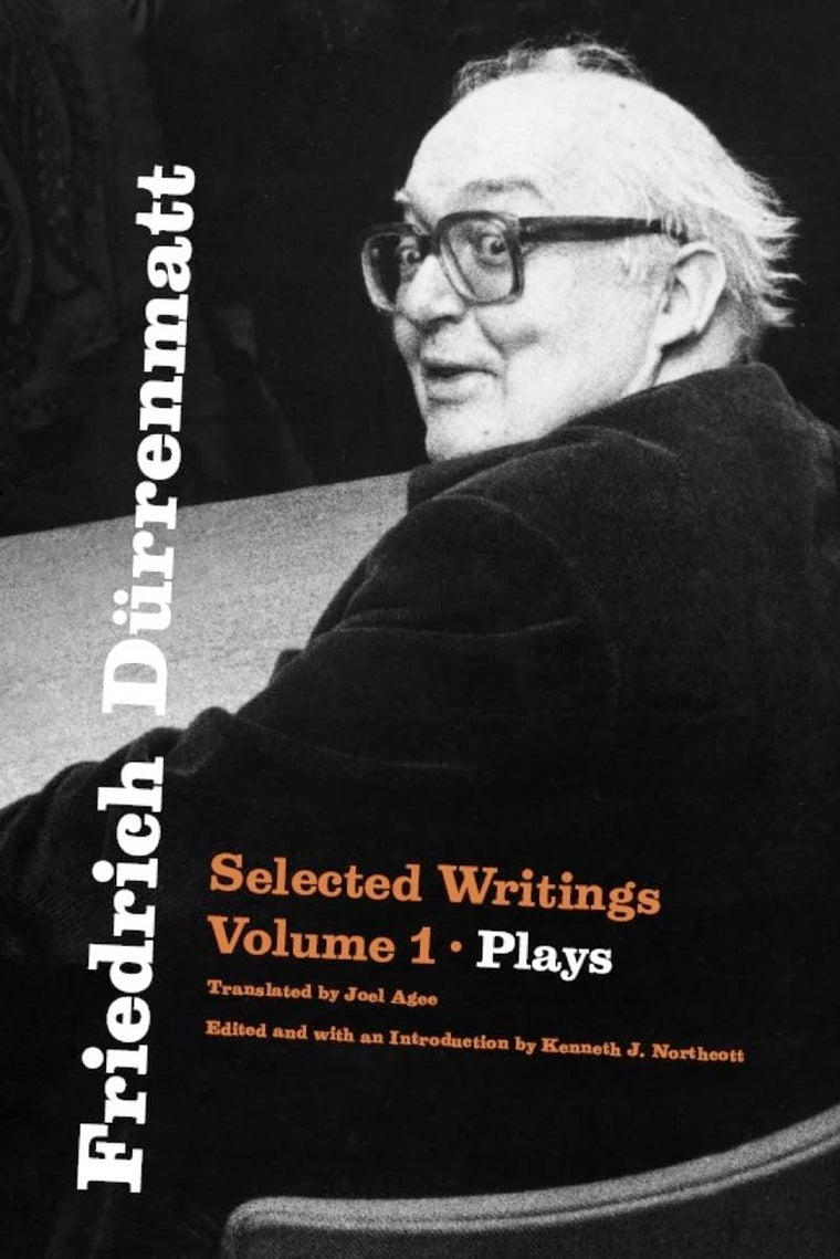 Friedrich Drrenmatt: Selected Writings, Volume 1, Plays (Volume 1)