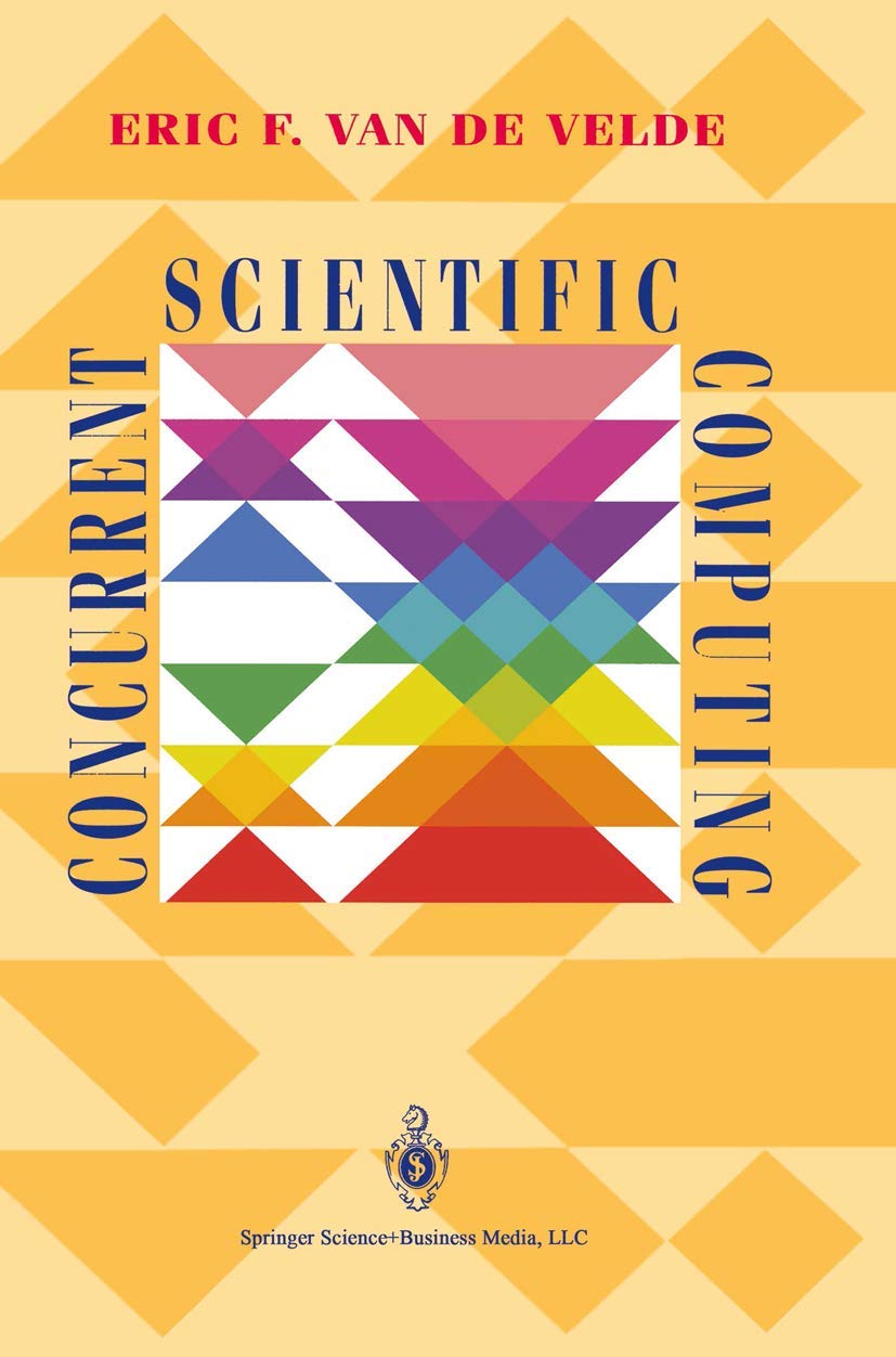 Concurrent Scientific Computing (Texts in Applied Mathematics, 16)