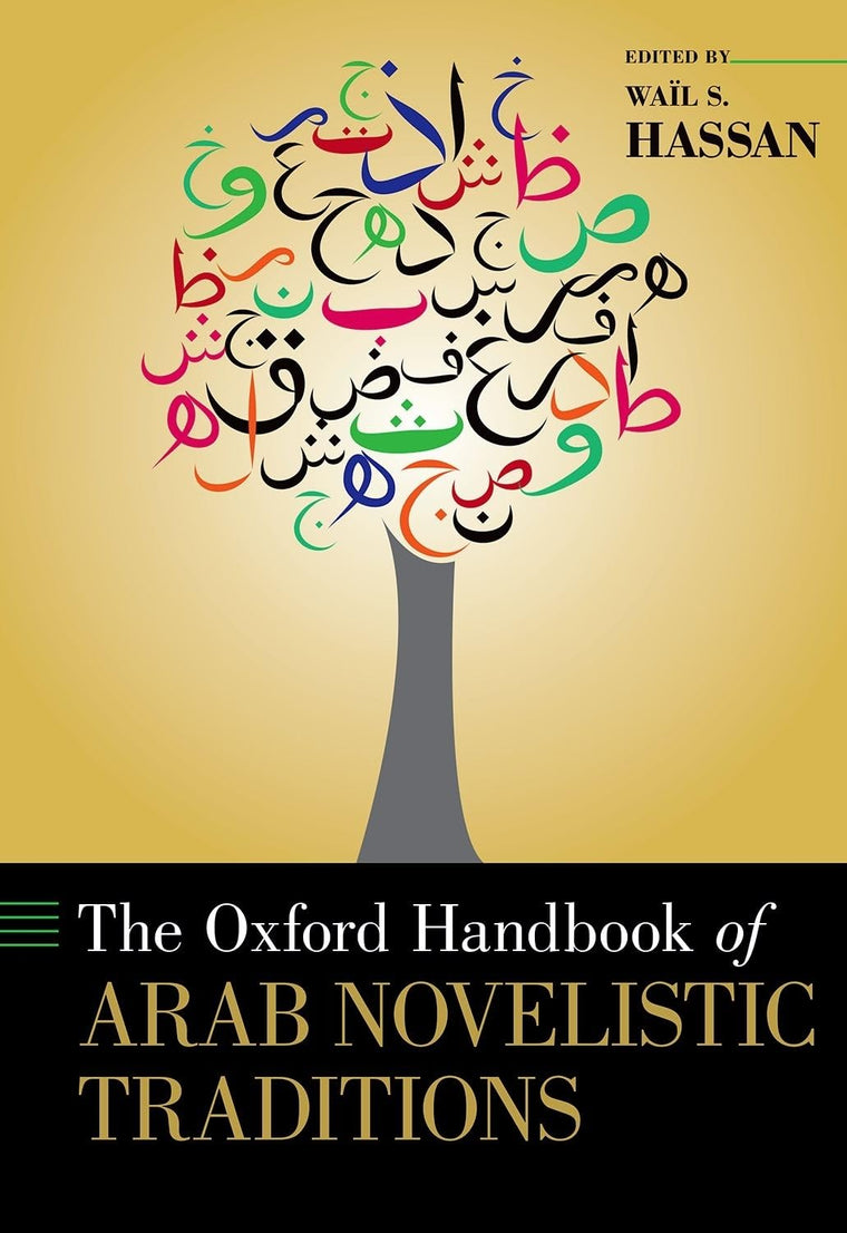 The Oxford Handbook of Arab Novelistic Traditions (Oxford Handbooks)