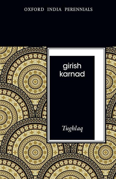 Tughlaq, Second Edition (Oxford India Perennials Series)