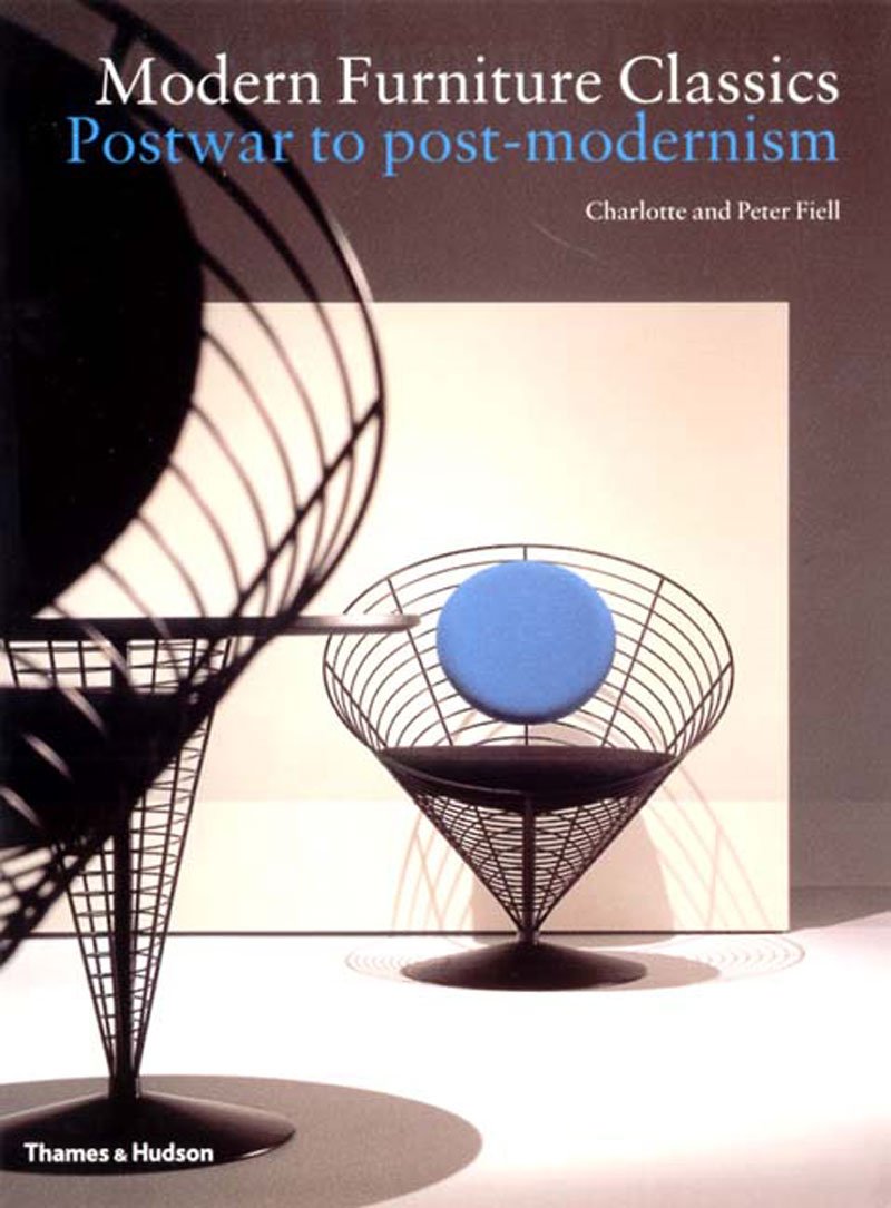 Modern Furniture Classics: Postwar to Postmodern by Fiell, C
