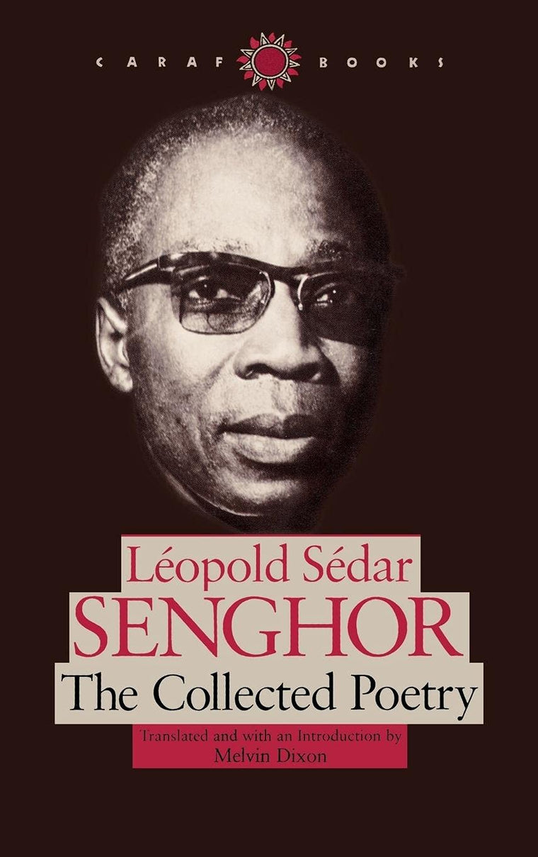 The Collected Poetry (CARAF Books: Caribbean and African Literature Translated from French)