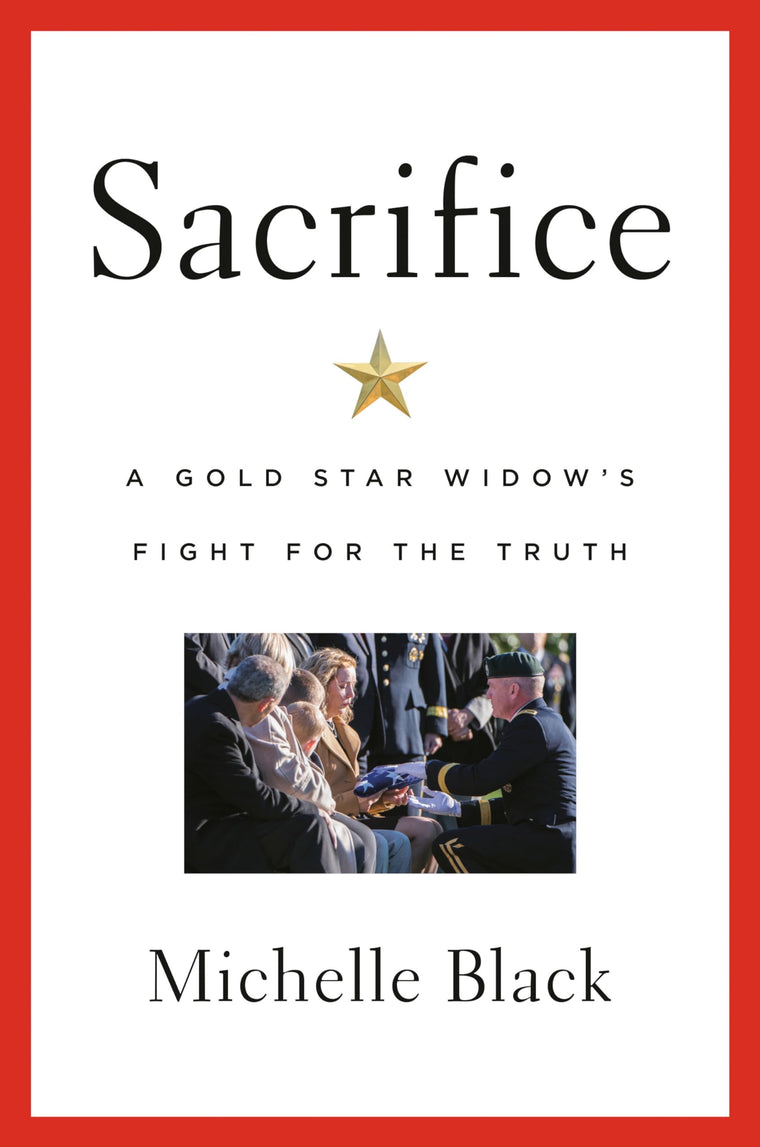 Sacrifice: A Gold Star Widow's Fight for the Truth by Black,