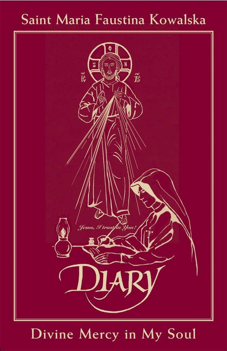 Diary of Saint Maria Faustina Kowalska: Divine Mercy in My Soul