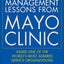 Management Lessons from Mayo Clinic: Inside One of the Worlds Most Admired Service Organizations