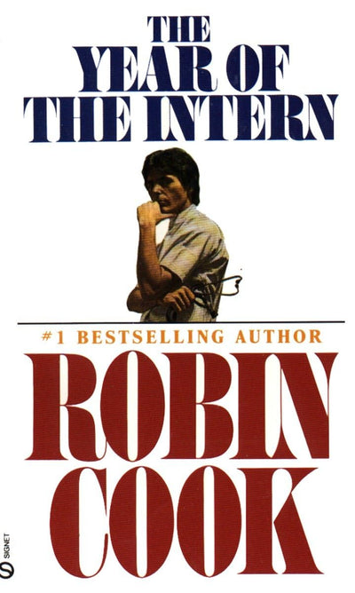 The Year of the Intern (A Medical Thriller) by Robin Cook