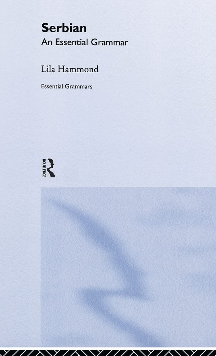 Serbian: An Essential Grammar: An Essential Grammar (Routledge Essential Grammars)