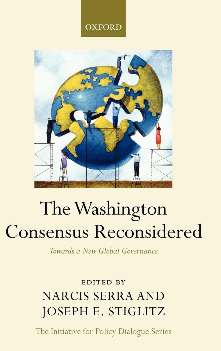 The Washington Consensus Reconsidered: Towards a New Global Governance (Initiative for Policy Dialogue)