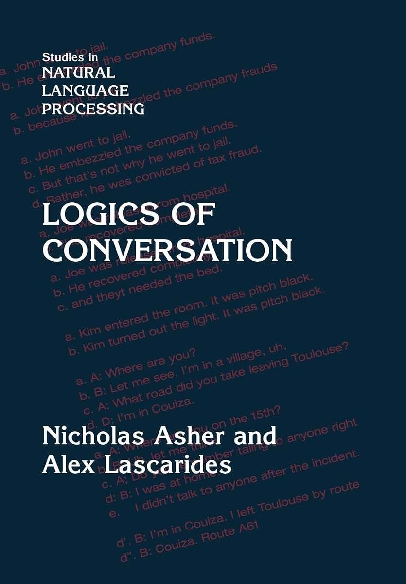 Logics of Conversation (Studies in Natural Language Processing)
