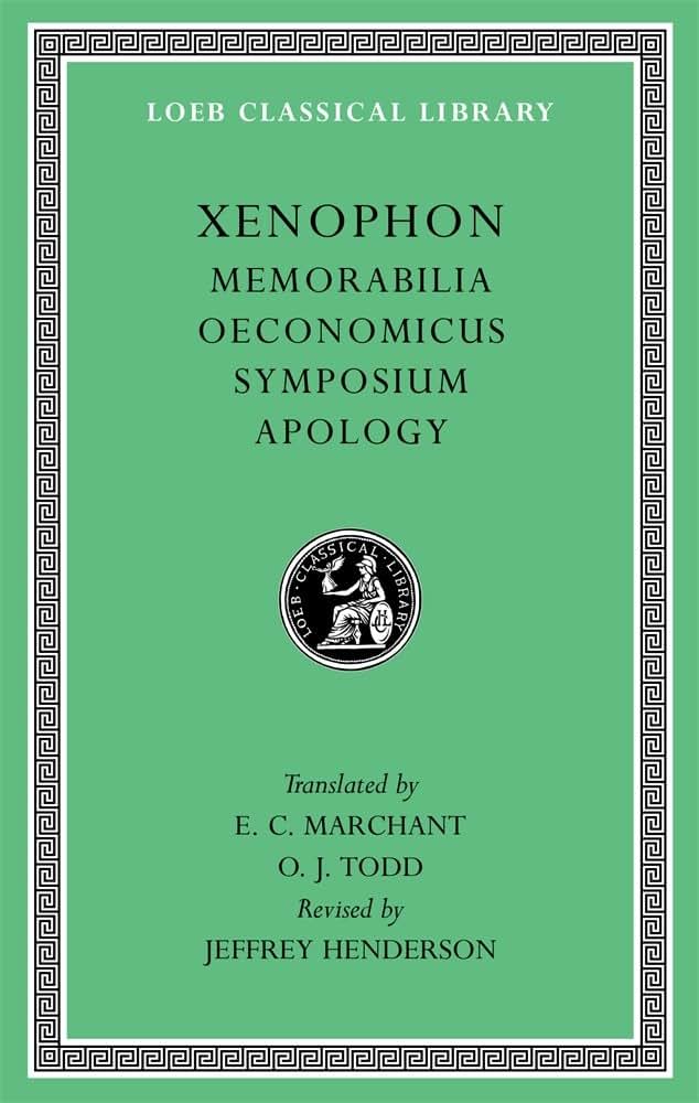 Memorabilia. Oeconomicus. Symposium. Apology (Loeb Classical Library)