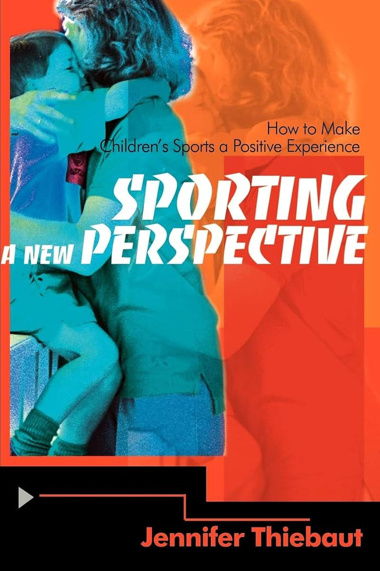 Sporting a New Perspective: How to Make Children's Sports a Positive Experience