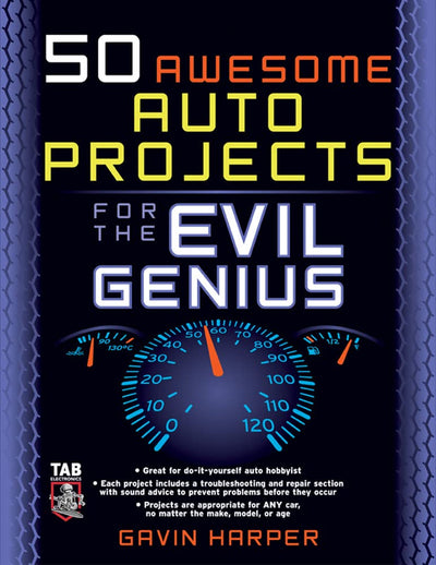 50 Awesome Auto Projects for the Evil Genius