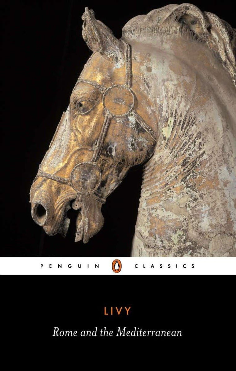 Rome and the Mediterranean: Books XXXI-XLV of The History of Rome from Its Foundation (Penguin Classics)