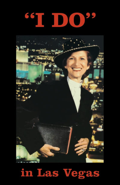 "I Do" in Las Vegas: Memories and Experiences of a Las Vegas Wedding Chapel Minister