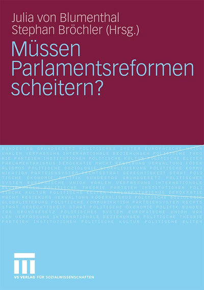 Mssen Parlamentsreformen scheitern? (Schriften der Sektion Regierungssystem und Regieren in der Bundesrepublik Deutschland der Deutschen Vereinigung fr Politsche Wissenschaft) (German Edition)