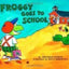 Froggy Goes to School