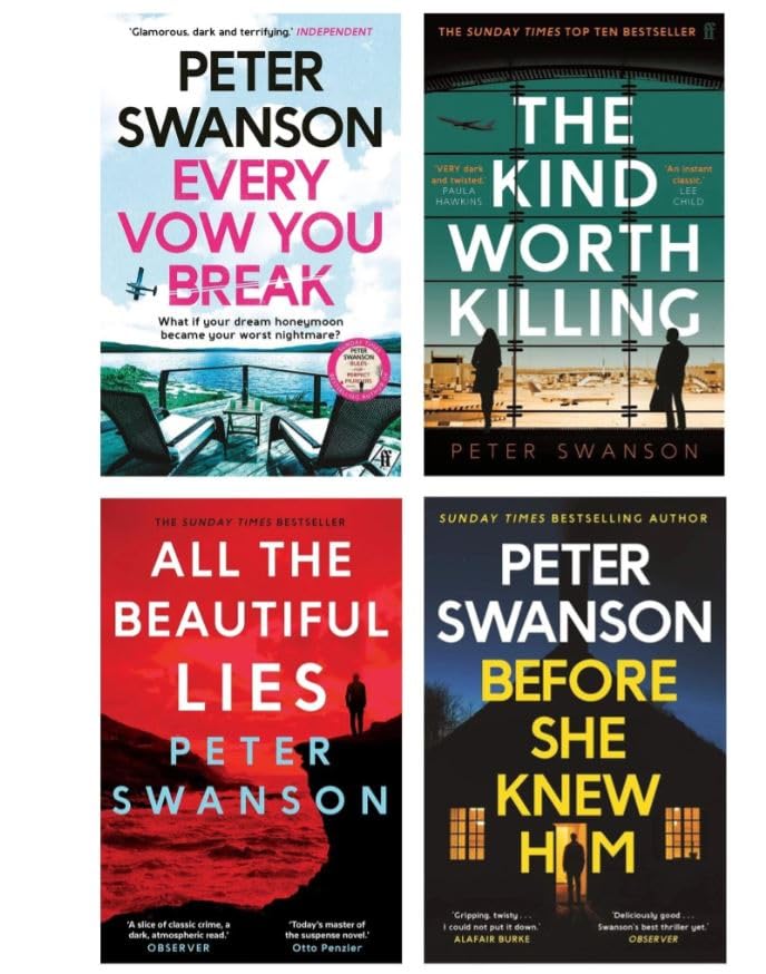 Peter Swanson 4 Books Collection Set (The Kind Worth Killing, All the Beautiful Lies, Before She Knew Him, Every Vow You Break)