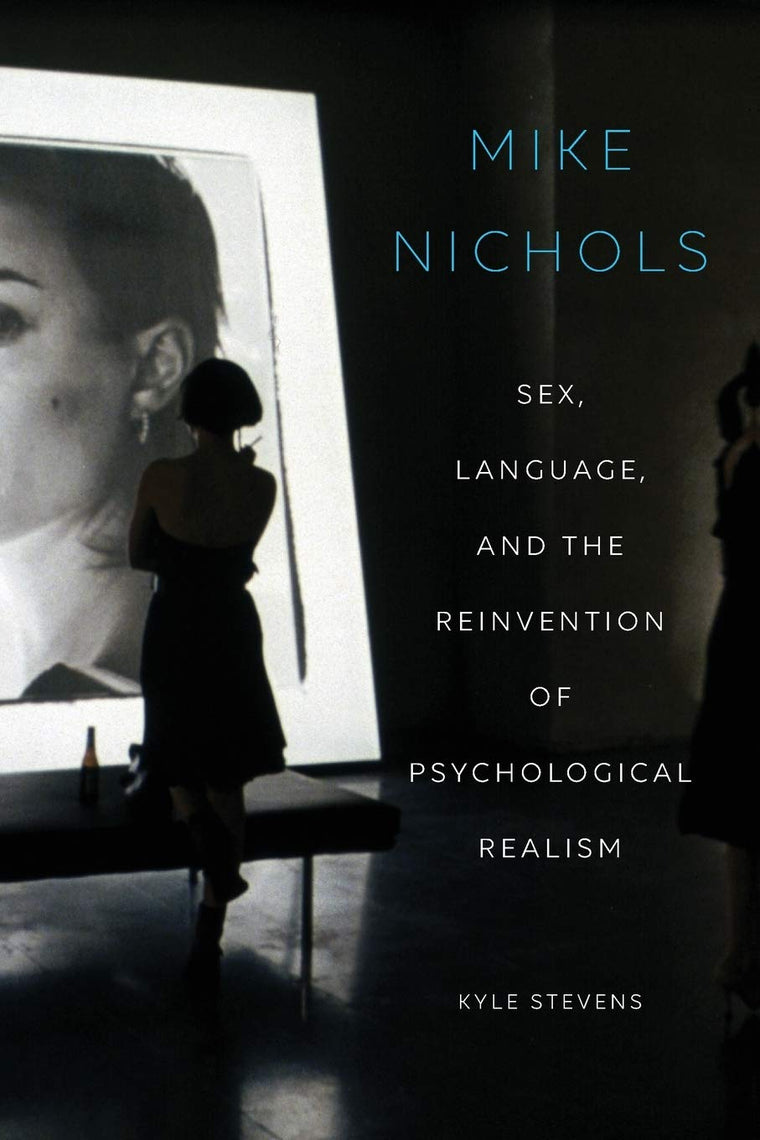 Mike Nichols: Sex, Language, and the Reinvention of Psychological Realism