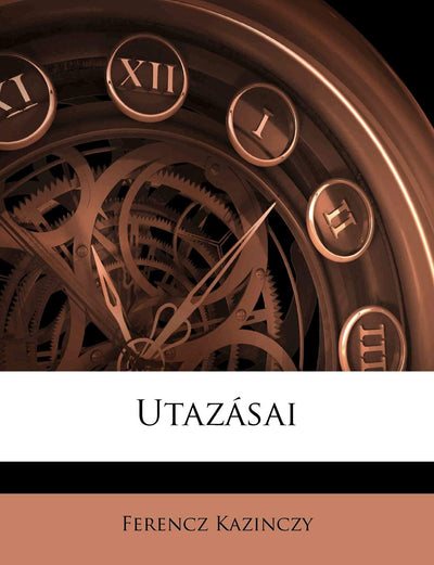 Utazasai (English and Hungarian Edition)