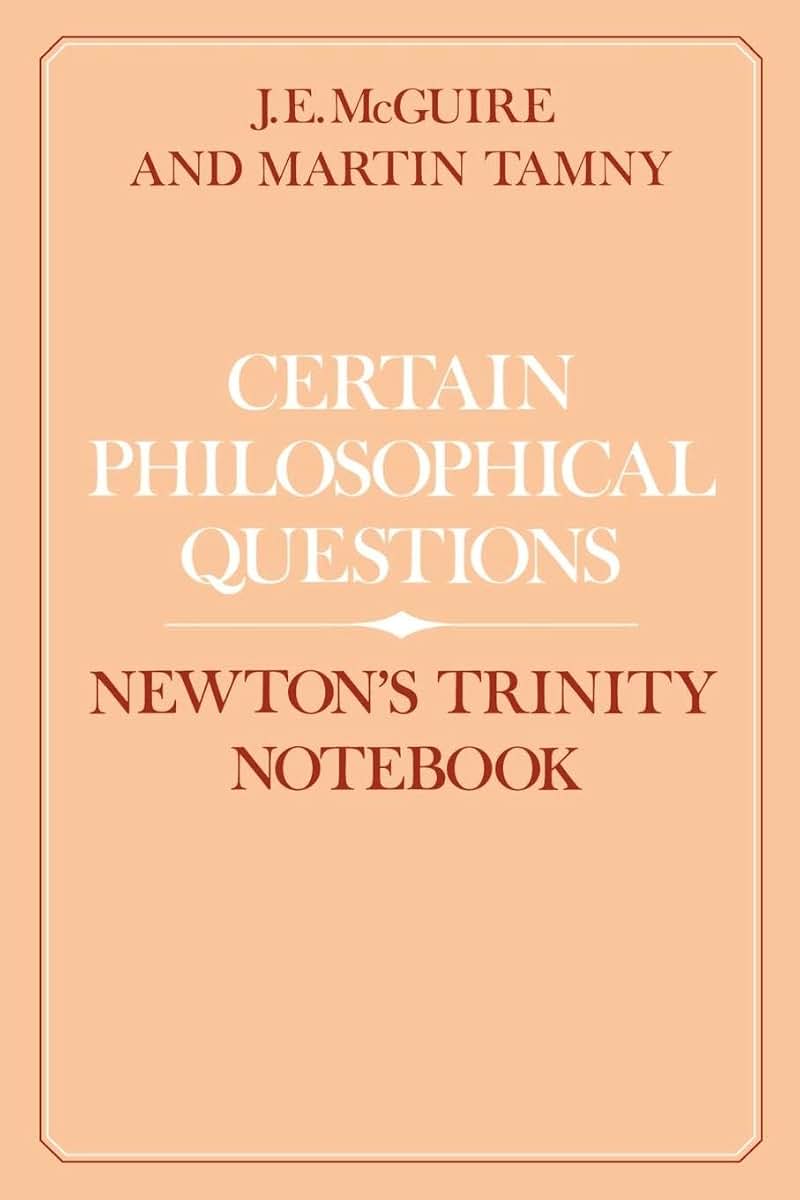 Certain Philosophical Questions: Newton's Trinity Notebook