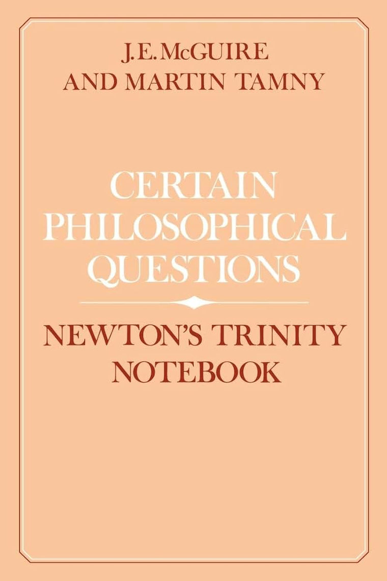 Certain Philosophical Questions: Newton's Trinity Notebook