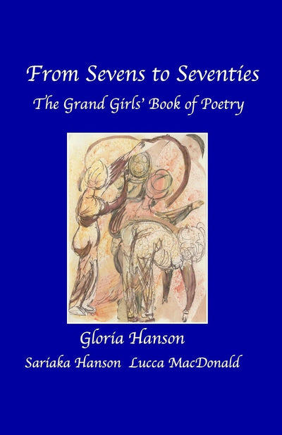 From Sevens to Seventies: The Grandgirls' Book of Poetry