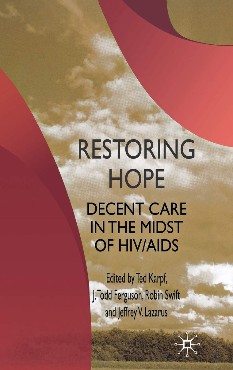 Restoring Hope: Decent Care in the Midst of HIV/AIDS