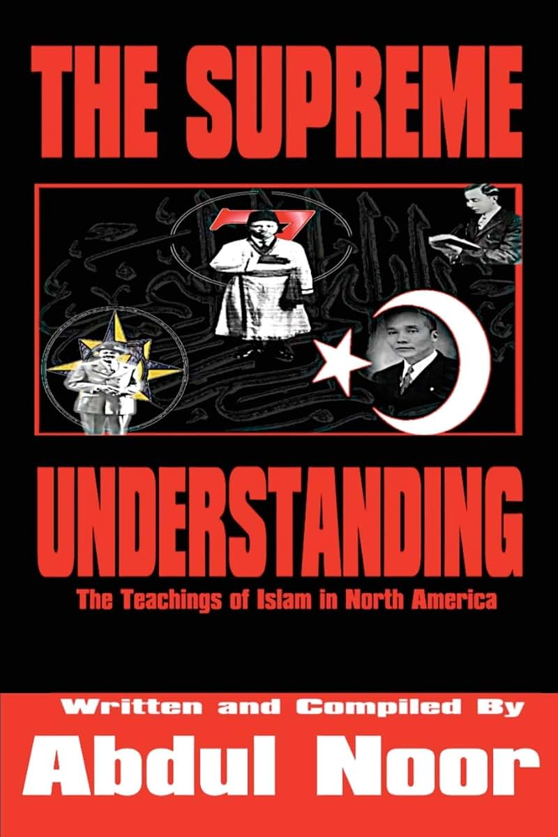 The Supreme Understanding: The Teachings Of Islam In North America