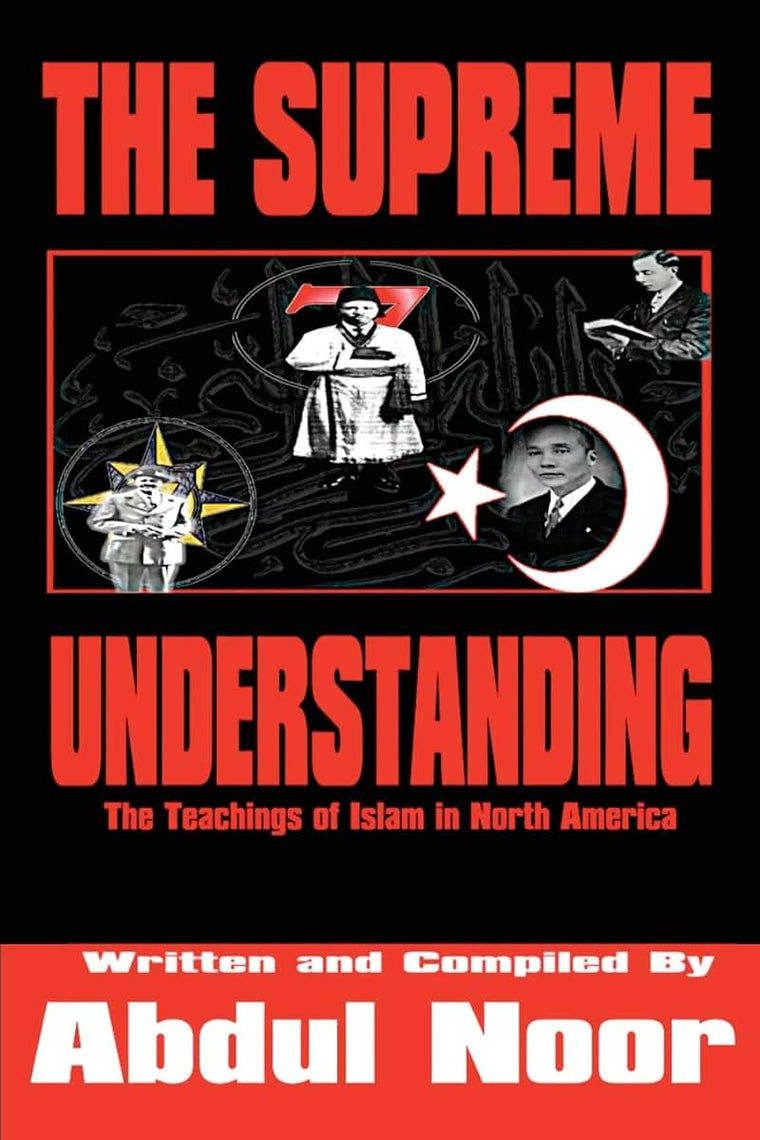 The Supreme Understanding: The Teachings Of Islam In North America