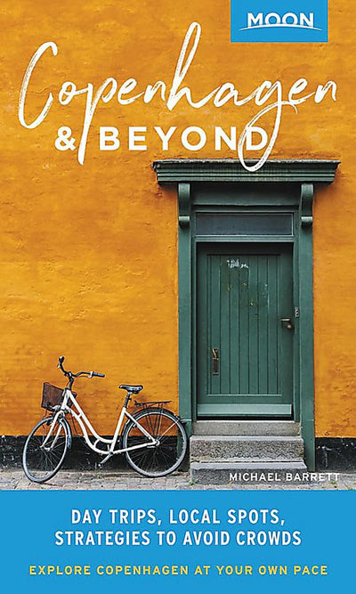 Moon Copenhagen & Beyond: Day Trips, Local Spots, Strategies to Avoid Crowds (Travel Guide)